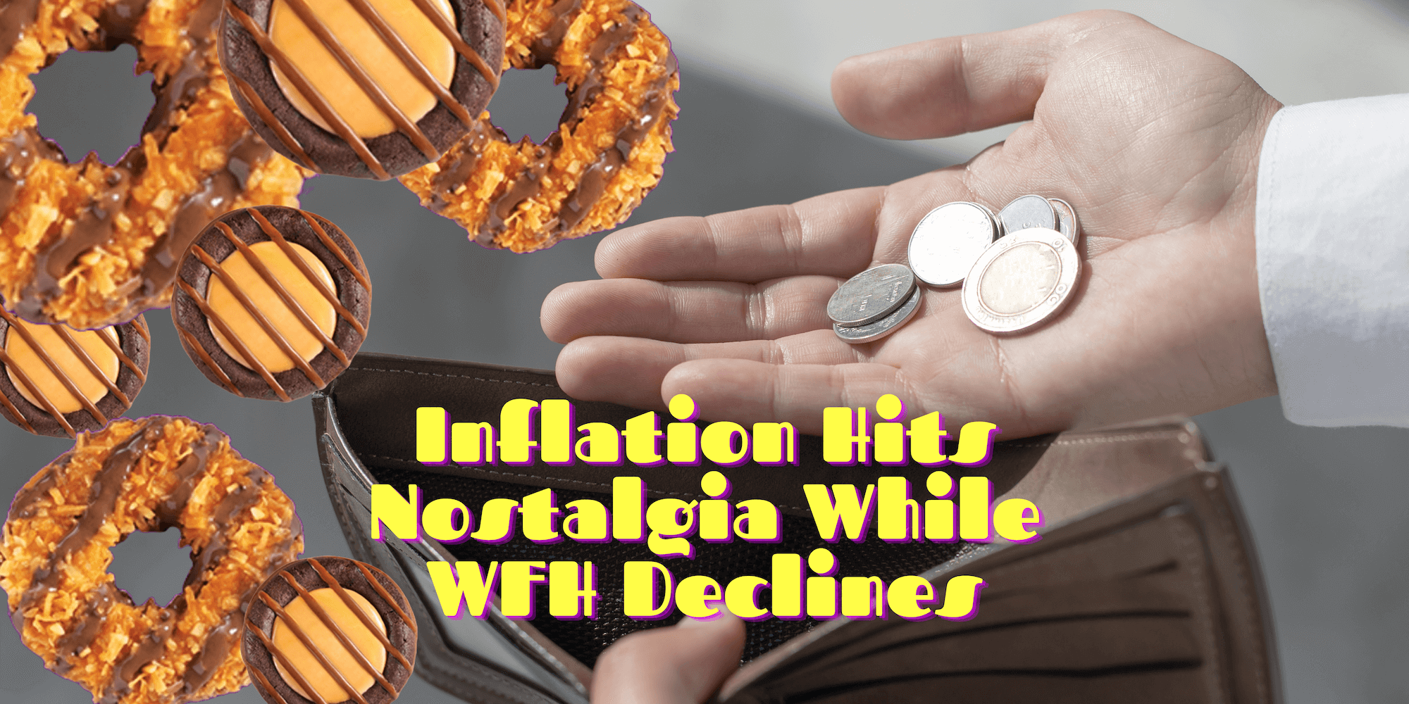 Sweet Reality, Oct, 2023- Inflation Hits Nostalgia While WFH Declines