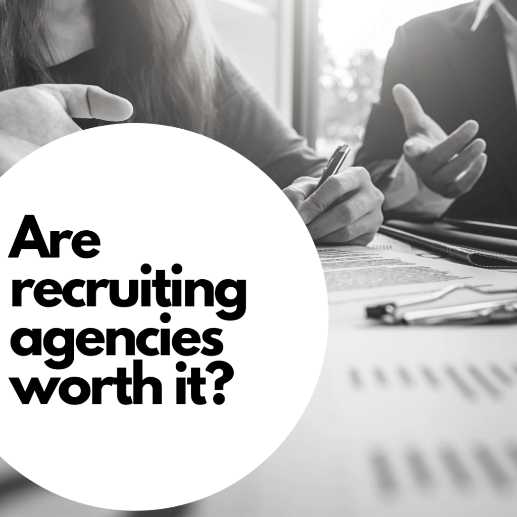 Are Recruiting Agencies Worth it?