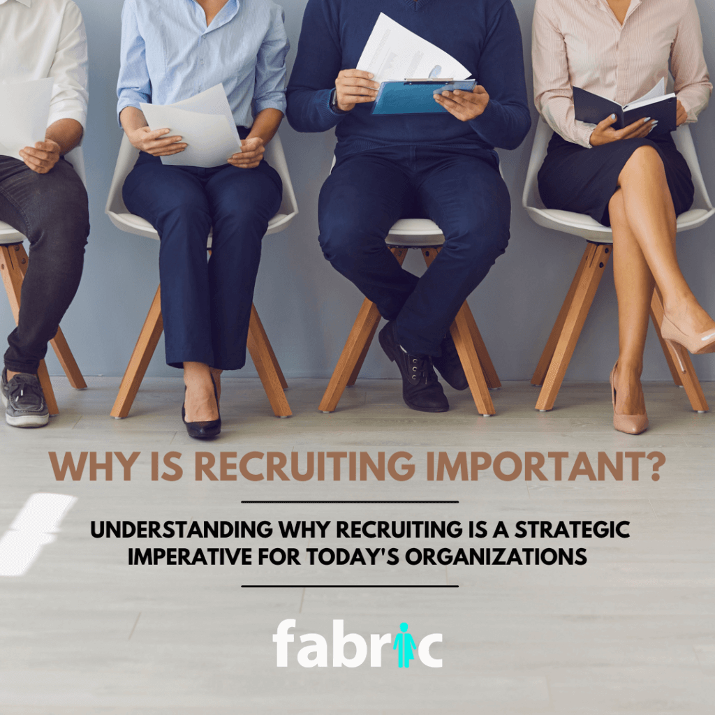 Why is recruiting important?